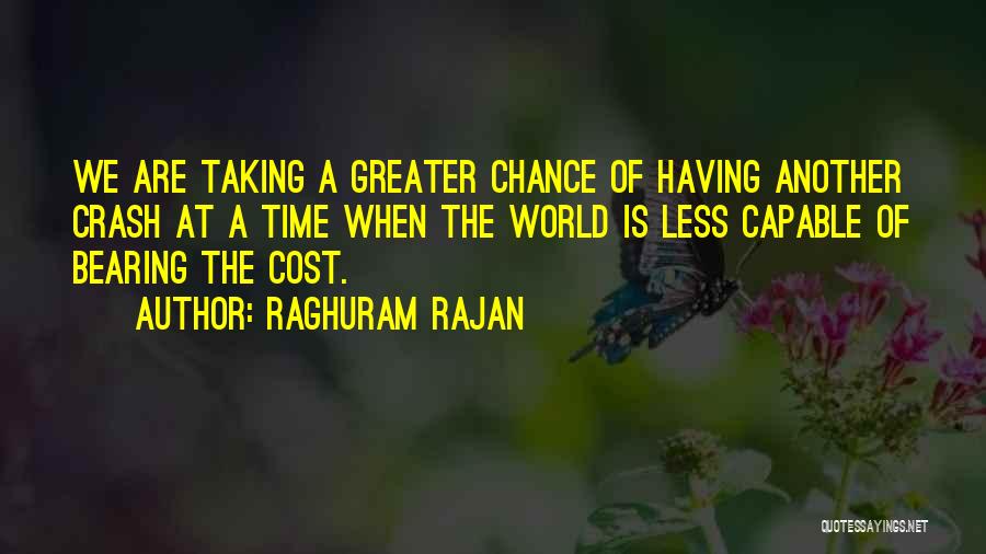 You Get One Chance With Me Quotes By Raghuram Rajan
