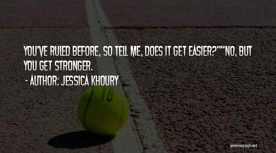 You Get Stronger Quotes By Jessica Khoury