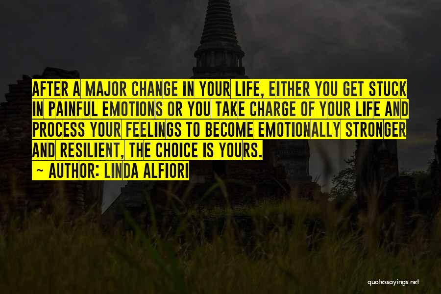 You Get Stronger Quotes By Linda Alfiori