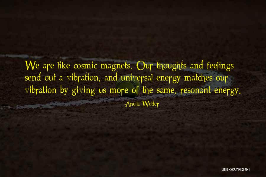 You Get The Same Energy Quotes By Anella Wetter You Get The Same Energy Quotes By Anella Wetter