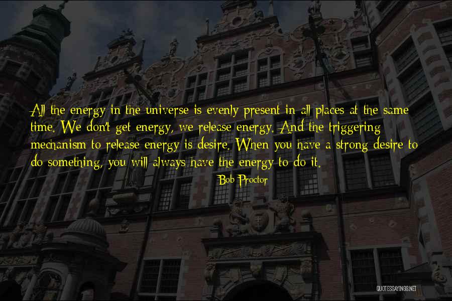 You Get The Same Energy Quotes By Bob Proctor You Get The Same Energy Quotes By Bob Proctor