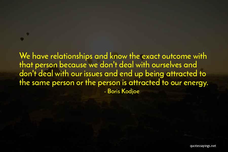 You Get The Same Energy Quotes By Boris Kodjoe You Get The Same Energy Quotes By Boris Kodjoe