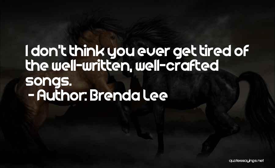 You Get Tired Quotes By Brenda Lee