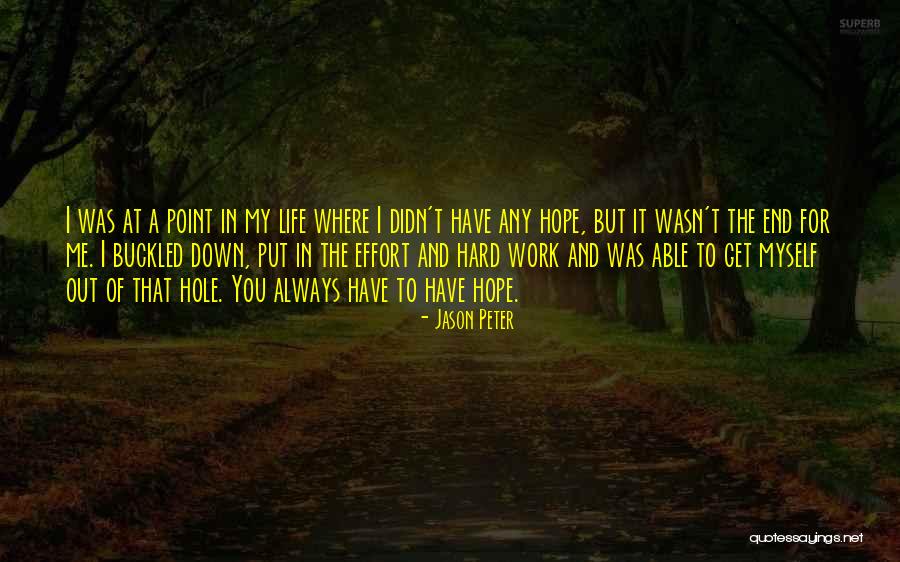 You Get To A Point In Life Quotes By Jason Peter You Get To A Point In Life Quotes By Jason Peter
