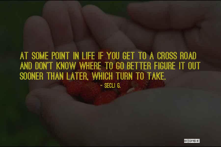 You Get To A Point In Life Quotes By Secli G. You Get To A Point In Life Quotes By Secli G.