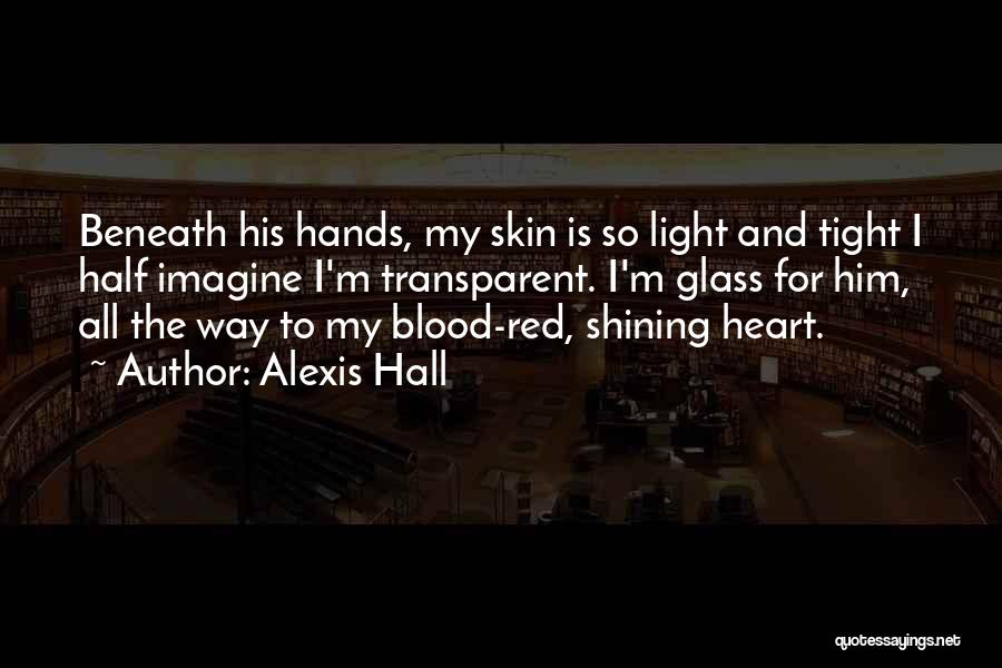 You Get Under My Skin Quotes By Alexis Hall