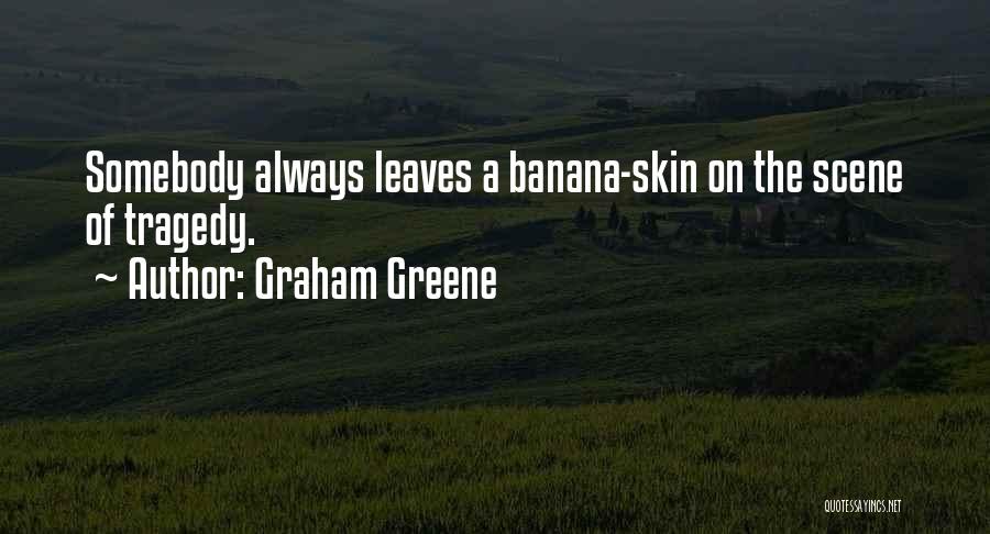 You Get Under My Skin Quotes By Graham Greene