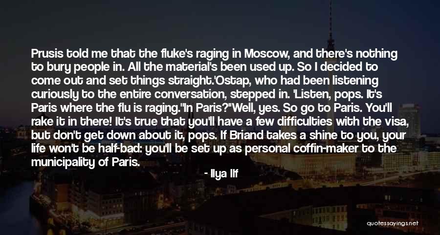 You Get Used To It Quotes By Ilya Ilf You Get Used To It Quotes By Ilya Ilf