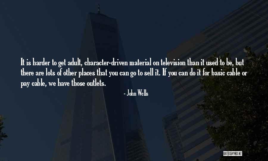 You Get Used To It Quotes By John Wells You Get Used To It Quotes By John Wells