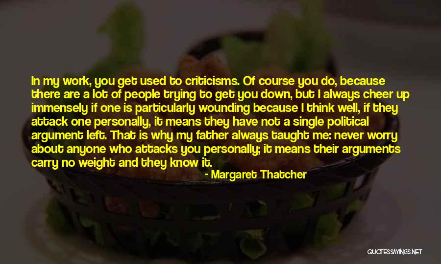 You Get Used To It Quotes By Margaret Thatcher You Get Used To It Quotes By Margaret Thatcher