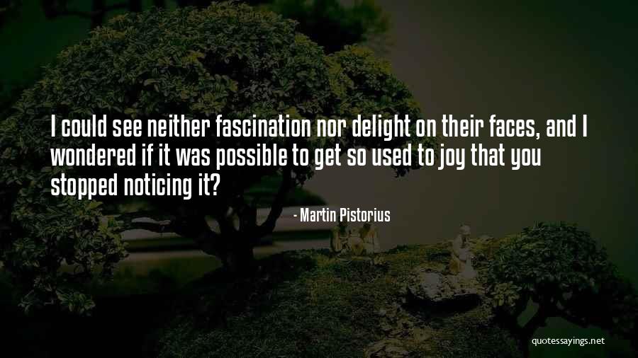 You Get Used To It Quotes By Martin Pistorius You Get Used To It Quotes By Martin Pistorius