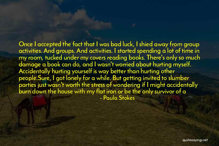You Get Used To It Quotes By Paula Stokes You Get Used To It Quotes By Paula Stokes