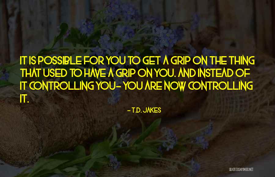 You Get Used To It Quotes By T.D. Jakes You Get Used To It Quotes By T.D. Jakes