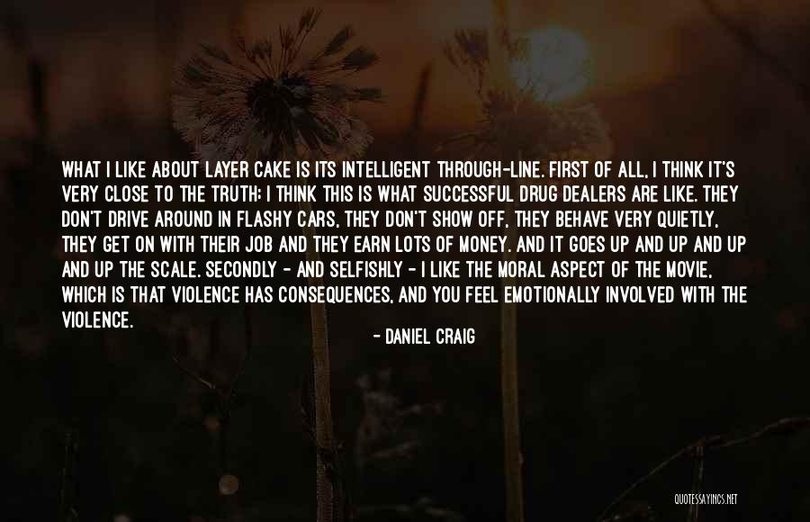 You Get What You Earn Quotes By Daniel Craig You Get What You Earn Quotes By Daniel Craig
