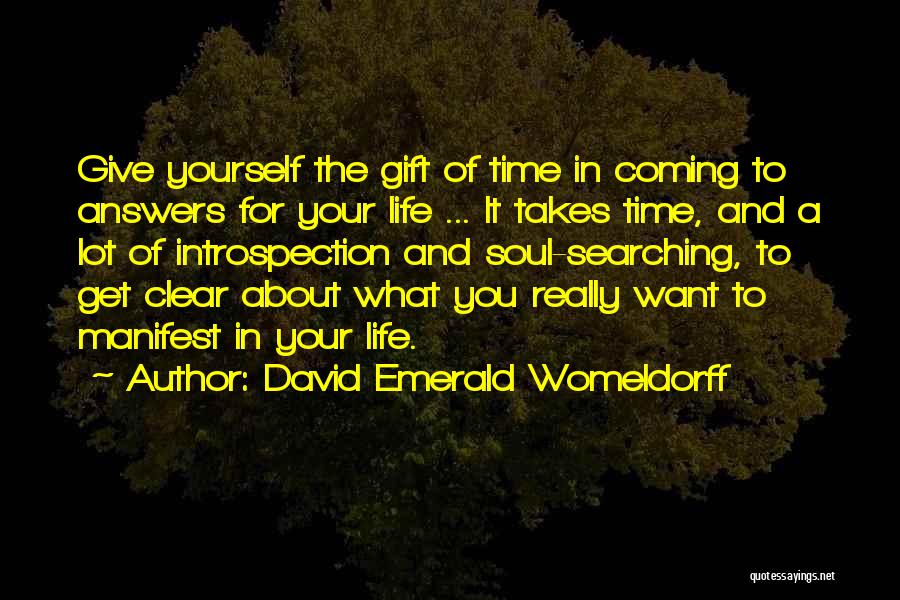 You Get What You Give In Life Quotes By David Emerald Womeldorff