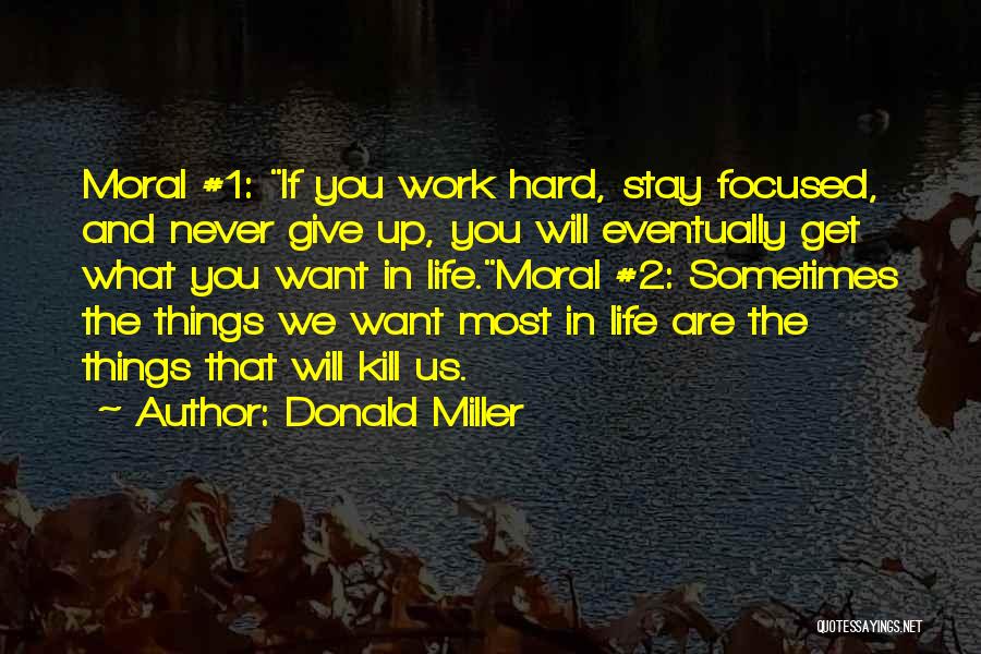 You Get What You Give In Life Quotes By Donald Miller