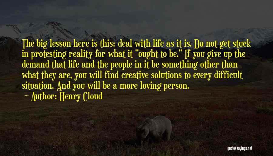 You Get What You Give In Life Quotes By Henry Cloud