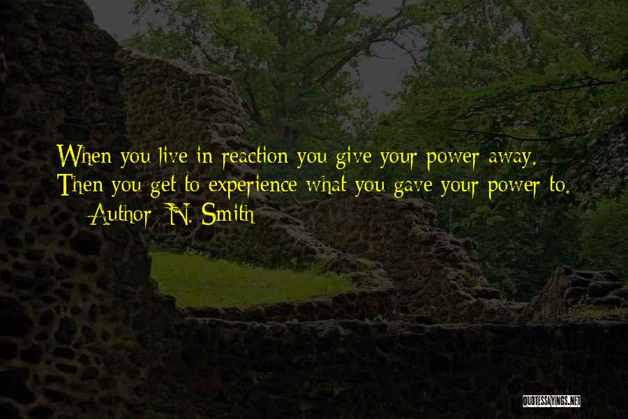 You Get What You Give In Life Quotes By N. Smith