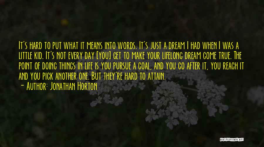 You Get What You Put Into Life Quotes By Jonathan Horton