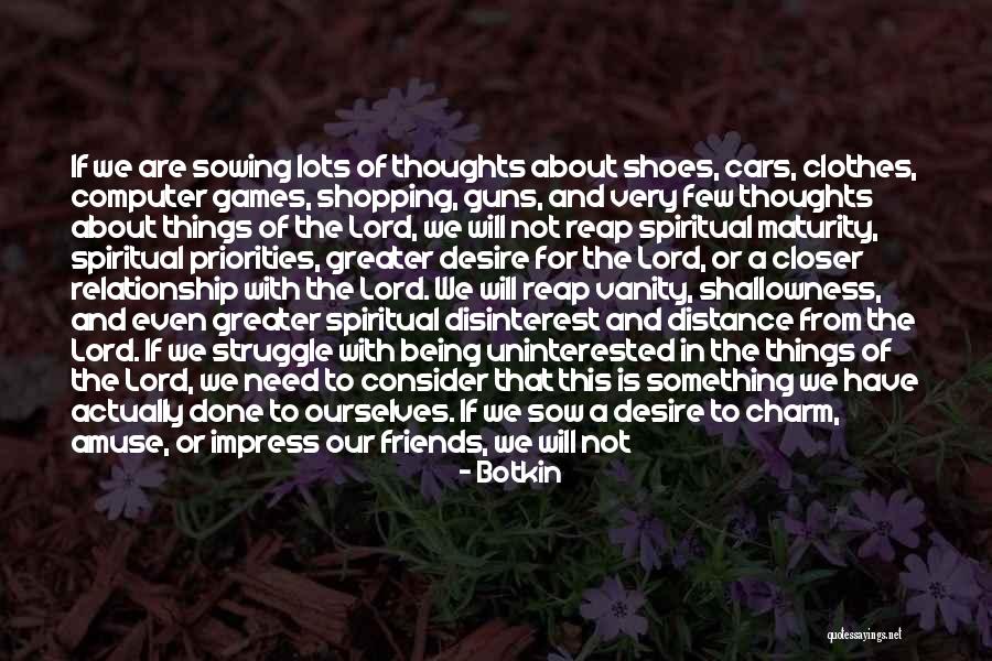 You Get What You Sow Quotes By Botkin You Get What You Sow Quotes By Botkin