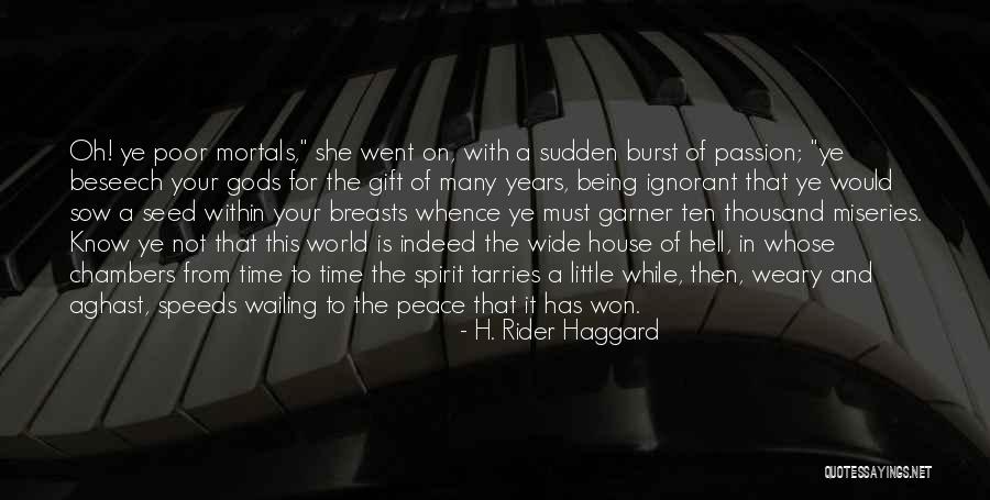 You Get What You Sow Quotes By H. Rider Haggard You Get What You Sow Quotes By H. Rider Haggard