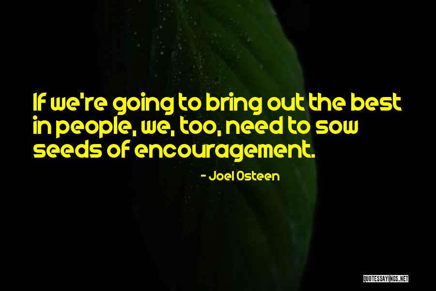 You Get What You Sow Quotes By Joel Osteen You Get What You Sow Quotes By Joel Osteen