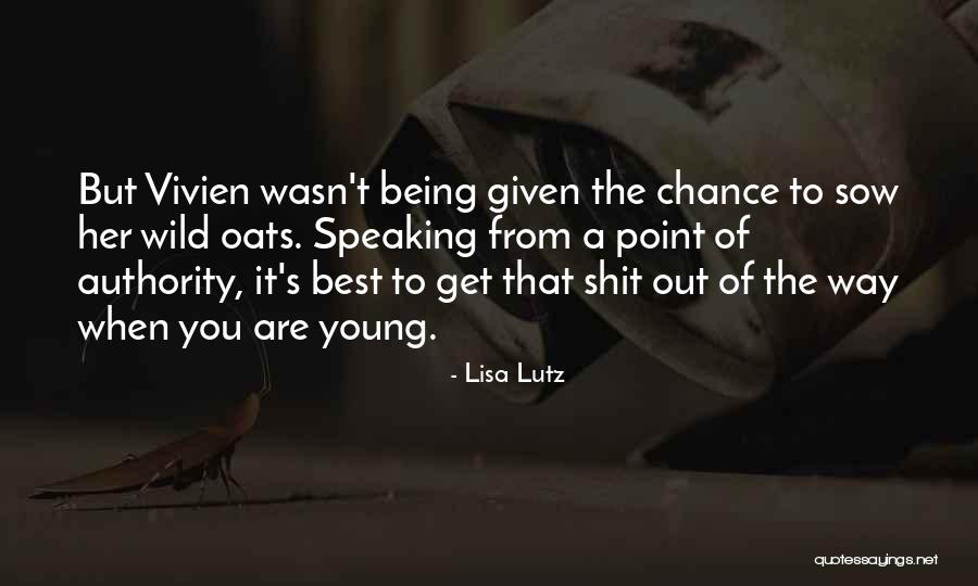 You Get What You Sow Quotes By Lisa Lutz You Get What You Sow Quotes By Lisa Lutz