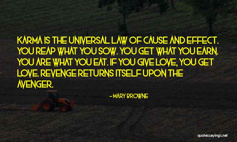 You Get What You Sow Quotes By Mary Browne You Get What You Sow Quotes By Mary Browne