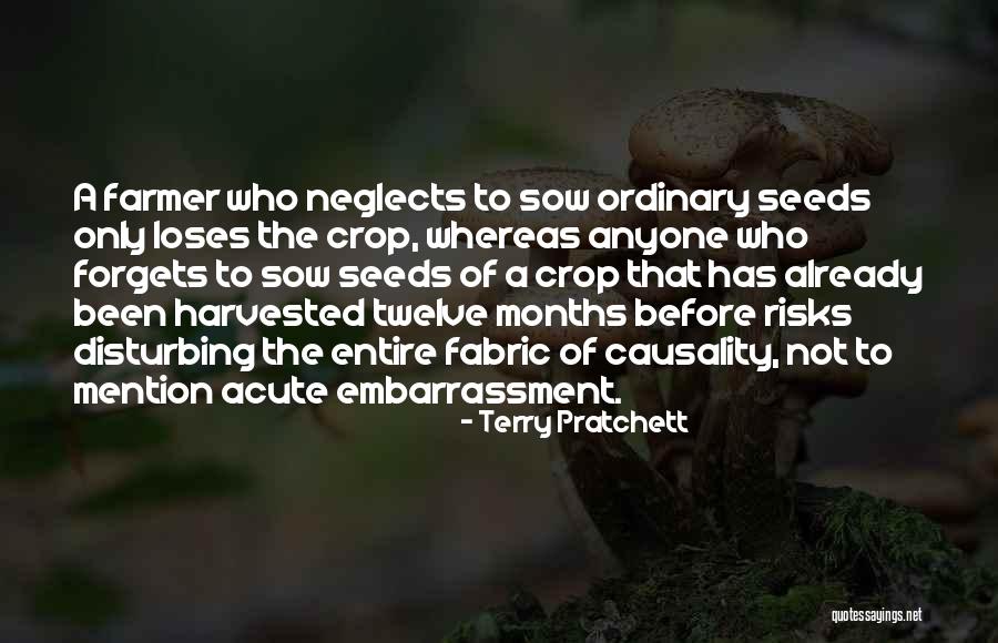 You Get What You Sow Quotes By Terry Pratchett You Get What You Sow Quotes By Terry Pratchett