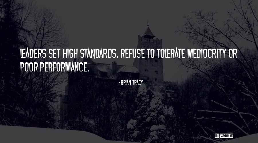 You Get What You Tolerate Quotes By Brian Tracy You Get What You Tolerate Quotes By Brian Tracy