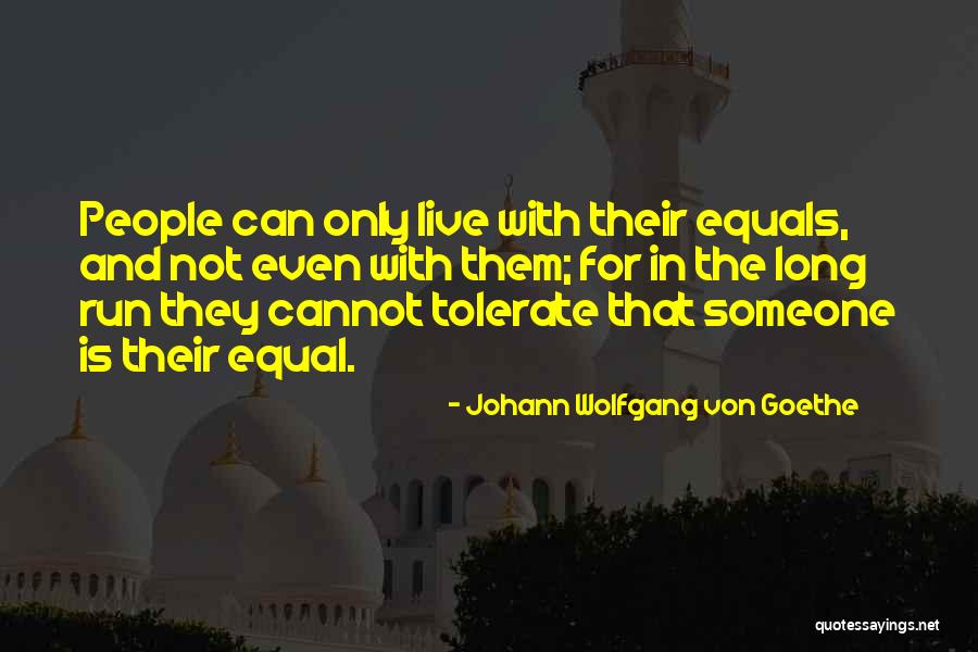 You Get What You Tolerate Quotes By Johann Wolfgang Von Goethe You Get What You Tolerate Quotes By Johann Wolfgang Von Goethe