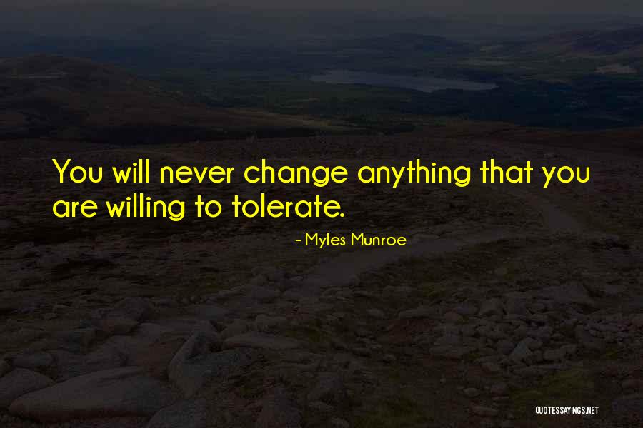 You Get What You Tolerate Quotes By Myles Munroe You Get What You Tolerate Quotes By Myles Munroe