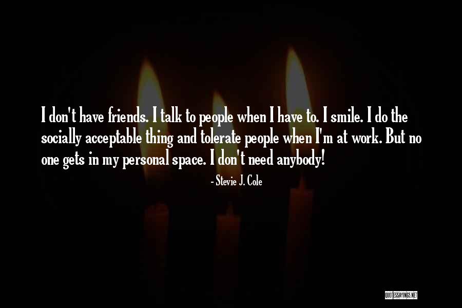 You Get What You Tolerate Quotes By Stevie J. Cole You Get What You Tolerate Quotes By Stevie J. Cole