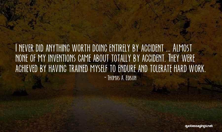 You Get What You Tolerate Quotes By Thomas A. Edison You Get What You Tolerate Quotes By Thomas A. Edison