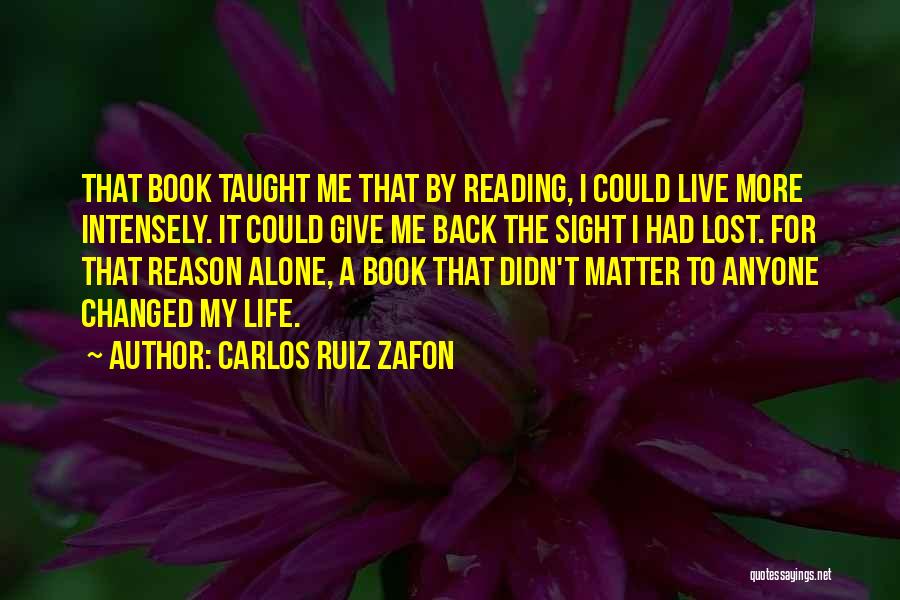 You Give Me Reason To Live Quotes By Carlos Ruiz Zafon