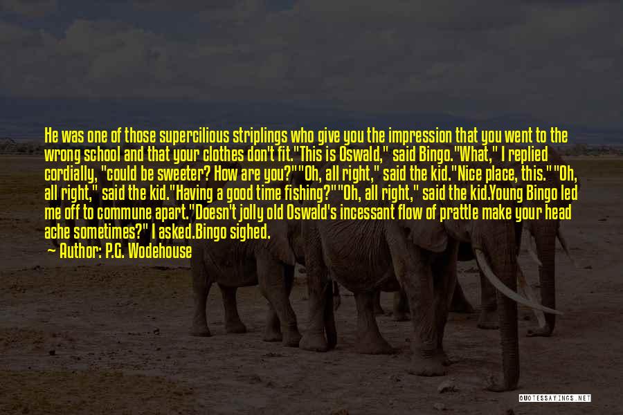 You Give Your All Quotes By P.G. Wodehouse