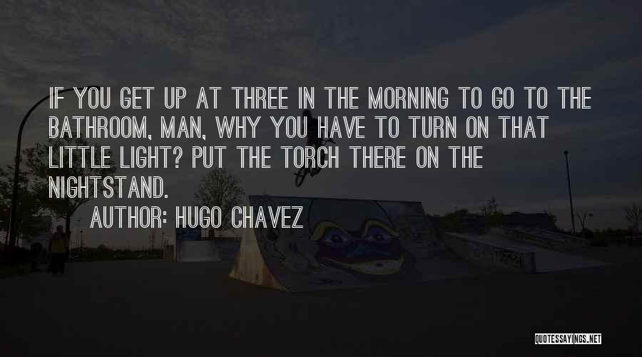 You Go Man Quotes By Hugo Chavez