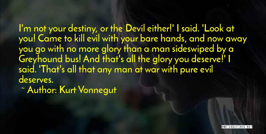 You Go Man Quotes By Kurt Vonnegut