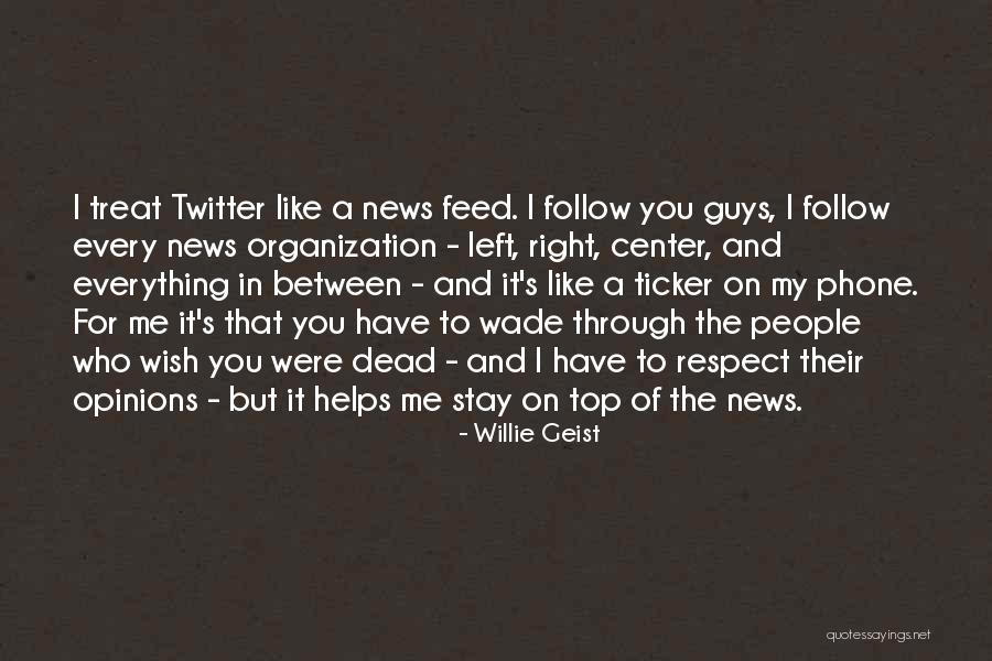 You Go Through Guys Like Quotes By Willie Geist You Go Through Guys Like Quotes By Willie Geist