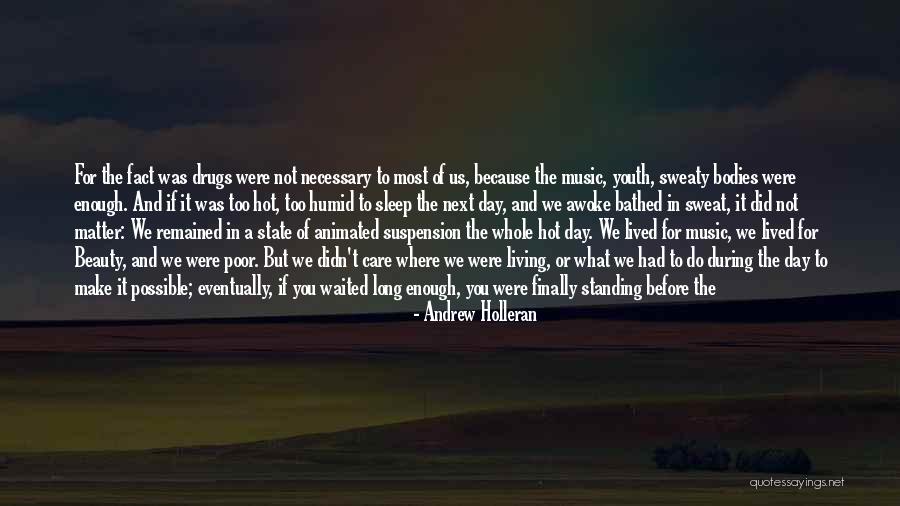 You Going To Make It Quotes By Andrew Holleran