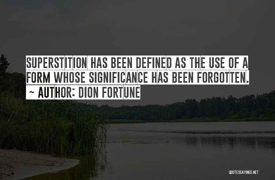 You Gone But Not Forgotten Quotes By Dion Fortune