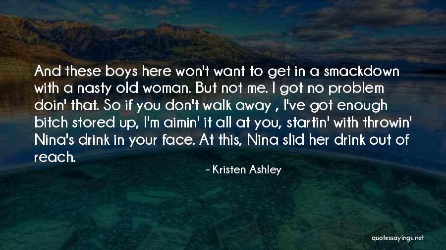 You Got All Of Me Quotes By Kristen Ashley