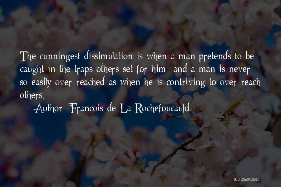 You Got Caught Cheating Quotes By Francois De La Rochefoucauld