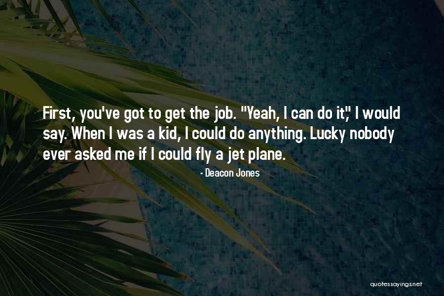 You Got Lucky Quotes By Deacon Jones