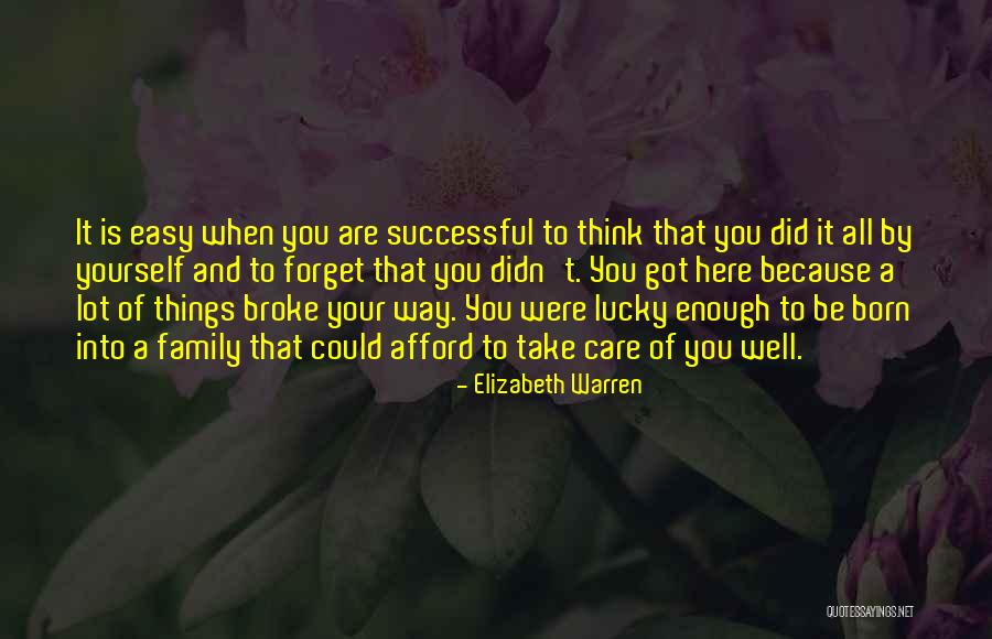 You Got Lucky Quotes By Elizabeth Warren