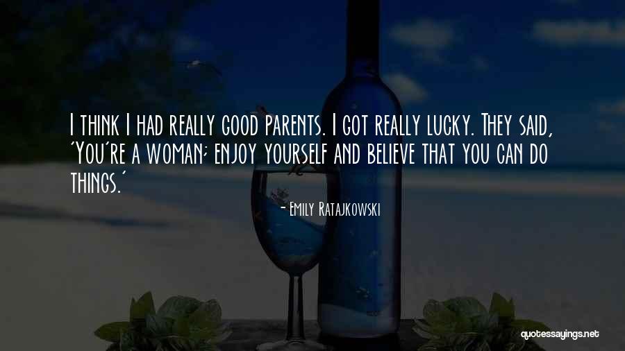 You Got Lucky Quotes By Emily Ratajkowski You Got Lucky Quotes By Emily Ratajkowski