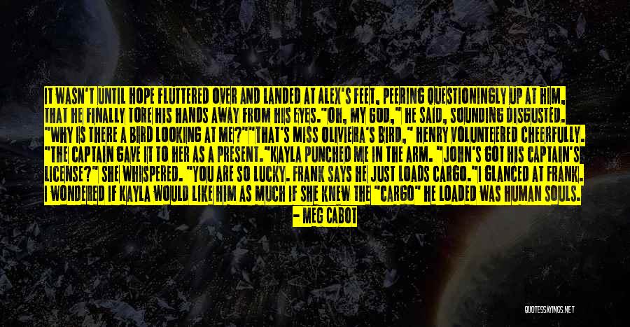 You Got Lucky Quotes By Meg Cabot You Got Lucky Quotes By Meg Cabot