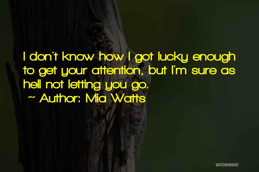 You Got Lucky Quotes By Mia Watts