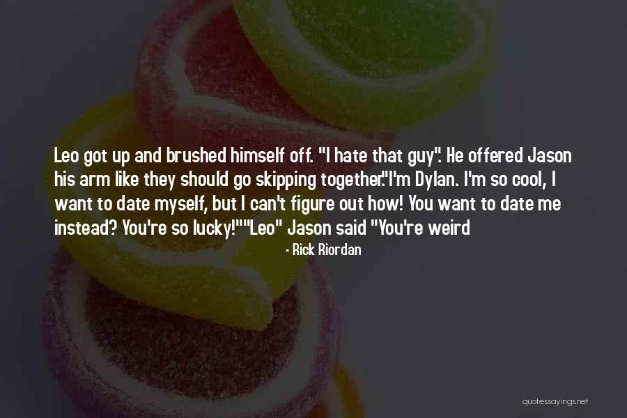 You Got Lucky Quotes By Rick Riordan You Got Lucky Quotes By Rick Riordan