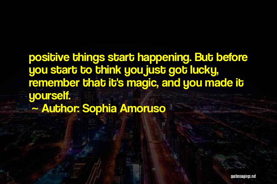 You Got Lucky Quotes By Sophia Amoruso